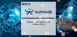Sumsub releases a KYC guide for the trading industry | Fintech Finance