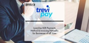 TreviPay Launches B2B Payments Method and Invoicing Networks for Businesses of all Sizes | Fintech Finance