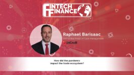 Raphael Barisaac, UniCredit - How did the pandemic impact the trade ecosystem? | Fintech Finance