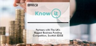 Know-it Partners with The UK's Biggest Business Funding Competition, Scottish EDGE, to Support the Growth of Innovative Entrepreneurs and Businesses | Fintech Finance