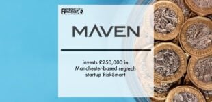 Maven invests £250,000 in Manchester-based regtech startup RiskSmart | Fintech Finance