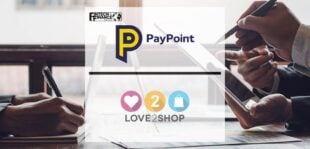 PayPoint and Love2shop Collaboration Creates New Solution to Providing Life’s Essentials for the Financially Vulnerable | Fintech Finance