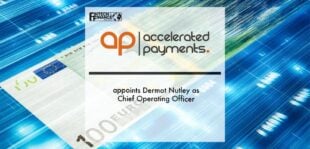 Accelerated Payments appoints Dermot Nutley as Chief Operating Officer | Fintech Finance