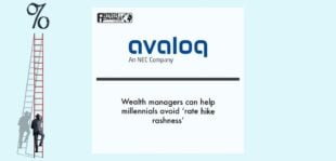 Avaloq: Wealth managers can help millennials avoid ‘rate hike rashness’ | Fintech Finance