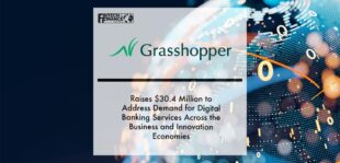 Grasshopper Raises $30.4 Million to Address Demand for Digital Banking Services Across the Business and Innovation Economies | Fintech Finance