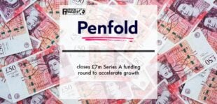 Penfold closes £7m Series A funding round to accelerate growth | Fintech Finance