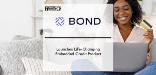 Bond Launches Life-Changing Embedded Credit Product | Fintech Finance