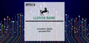 Lloyds Bank completes digital payment first | Fintech Finance