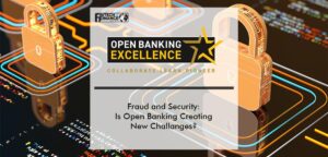 Fraud and Security: Is Open Banking Creating New Challenges? | Open Banking Excellence | Fintech Finance | FF News
