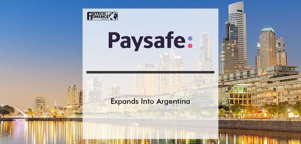 Paysafe Expands Into Argentina | Fintech Finance