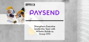 Paysend Strengthens Executive Leadership Team with Wilhelm Rohde as Group CFO | Fintech Finance