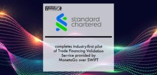 Standard Chartered completes industry-first pilot of Trade Financing Validation Service provided by MonetaGo over SWIFT | Fintech Finance
