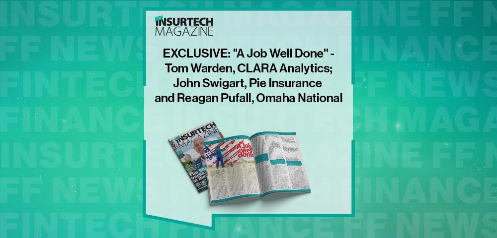 EXCLUSIVE: "A Job Well Done" - Tom Warden, CLARA Analytics; John Swigart, Pie Insurance and Reagan Pufall, Omaha National | FF News