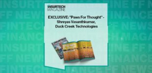 EXCLUSIVE: "Paws For Thought" - Shreyas Vasanthkumar, Duck Creek Technologies in 'The Insurtech Magazine' | FF News