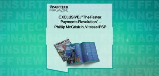 EXCLUSIVE: "The Faster Payments Revolution" - Phillip McGriskin, Vitesse PSP in 'The Insurtech Magazine' | FF News