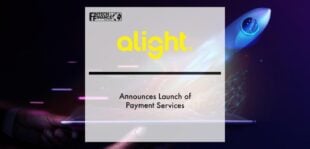 Alight Announces Launch of Payment Services | Fintech Finance