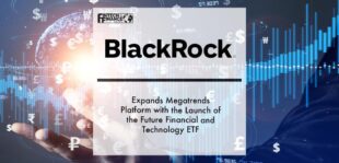 BlackRock Expands Megatrends Platform with the Launch of the Future Financial and Technology ETF | Fintech Finance