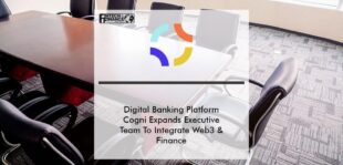 Digital Banking Platform Cogni Expands Executive Team To Integrate Web3 and Financial Services | Fintech Finance
