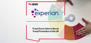 Experian Fraud Score Aims to Boost Fraud Prevention in the UK | FF News