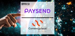 Paysend partners with Currencycloud to help SMEs open up global business and reach new customers | Fintech Finance