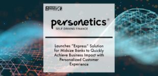 Personetics Launches “Express” Solution for Midsize Banks to Quickly Achieve Business Impact with Personalized Customer Experience | Fintech Finance