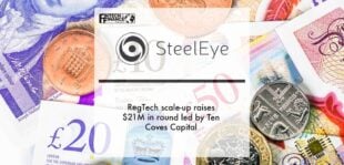 RegTech scale-up SteelEye raises $21M in round led by Ten Coves Capital | Fintech Finance
