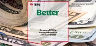 Better Surpasses $100B in Mortgages Funded for American Families | Fintech Finance