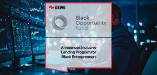 Black Opportunity Fund Announces Inclusive Lending Program for Black Entrepreneurs | Fintech Finance