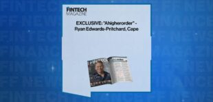 EXCLUSIVE: "Ahigherorder" - Ryan Edwards-Pritchard, Cape in 'The Fintech Magazine' | FF News