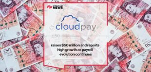 CloudPay raises $50 million and reports high growth as payroll evolution continues | FF News