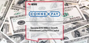 ConnexPay Secures $110 Million Growth Investment Led by FTV Capital | FF News