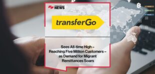 Fintech TransferGo Sees All-time High - Reaching Five Million Customers - as Demand for Migrant Remittances Soars | Fintech Finance