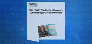 EXCLUSIVE: "The Big Card Cleanup" - Gabrielle Bugat, Giesecke+Devrient in 'The Fintech Magazine' | FF News