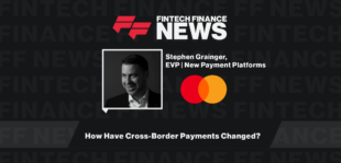 How have cross-border payments changed? | FF News | Fintech Finance
