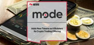 Mode Adds New Tokens as It Bolsters Its Crypto Trading Offering | Fintech Finance