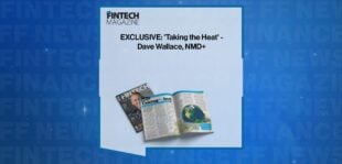 EXCLUSIVE: 'Taking the Heat' - Dave Wallace, NMD+ in 'The Fintech Magazine' | FF News