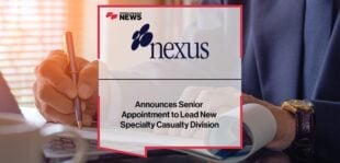 Nexus Underwriting US Announces Senior Appointment to Lead New Specialty Casualty Division | Fintech Finance