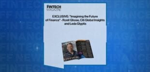 EXCLUSIVE: "Imagining the Future of Finance" - Ronit Ghose, Citi Global Insights and Leda Glyptis in 'The Fintech Magazine' | FF News