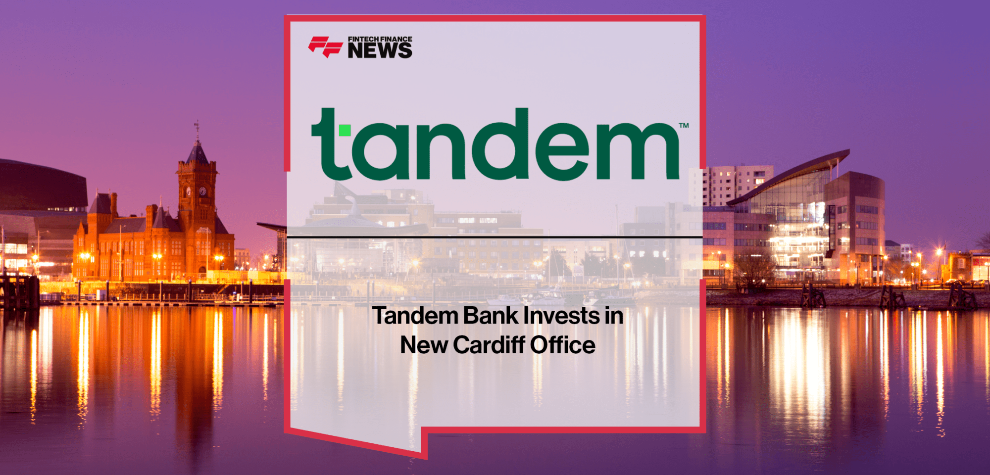 Tandem Bank Cardiff | FF News | Fintech Finance