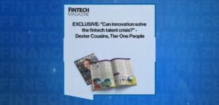 EXCLUSIVE: "Can innovation solve the fintech talent crisis?" - Dexter Cousins, Tier One People in 'The Fintech Magazine' | FF News