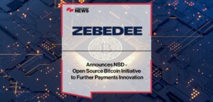 ZEBEDEE Announces NBD - Open Source Bitcoin Initiative to Further Payments Innovation | Fintech Finance