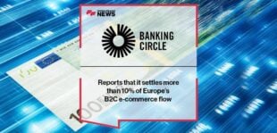 Banking Circle Reports that it settles more than 10% of Europe’s B2C e-commerce flow | FF News