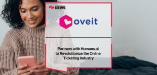 Oveit and Humans.ai Partner to Revolutionize the Online Ticketing Industry | Fintech Finance