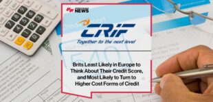 Brits Least Likely in Europe to Think About Their Credit Score, and Most Likely to Turn to Higher Cost Forms of Credit | Fintech Finance