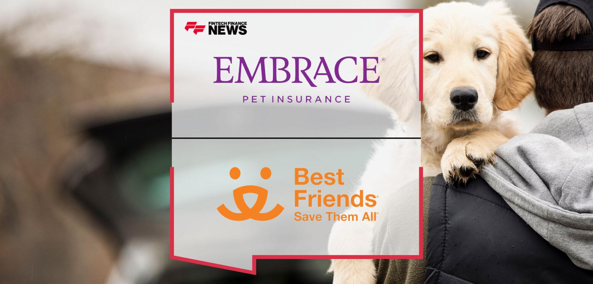 Embrace Pet Insurance Teams Up with Best Friends Animal Society to Cover Adoption Fees | Fintech Finance