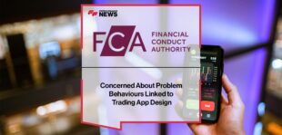 FCA Concerned About Problem Behaviours Linked to Trading App Design | Fintech Finance