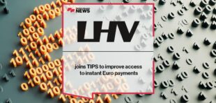 LHV UK joins TIPS to improve access to instant Euro payments | FF News