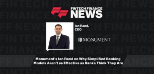 Monument's Ian Rand on Why Simplified Banking Models Aren't as Effective as Banks Think They Are | FF News