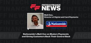 Nationwide's Matt Cox on Modern Payments and Giving Customers Back Their Control Back | FF News