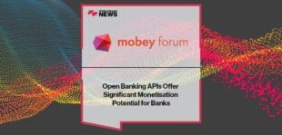 Mobey Forum: Open Banking APIs Offer Significant Monetisation Potential for Banks | FF News